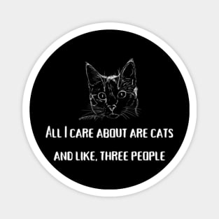 All i care about are cats and like, three people Magnet